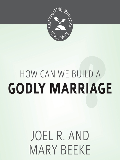 Title details for How Can We Build a Godly Marriage? by Joel R. Beeke - Wait list